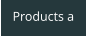 Products a