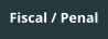 Fiscal / Penal